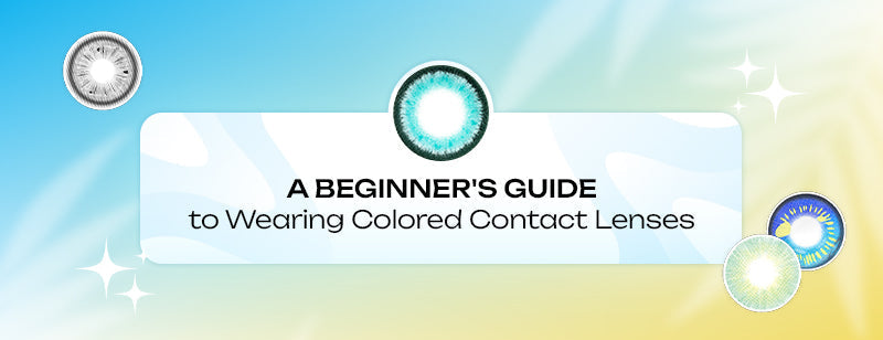 A Beginner's Guide to Wearing Colored Contact Lenses