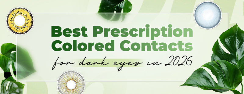 Best Prescription Colored Contacts For Dark Eyes 2026: Top Picks That Actually Show Up