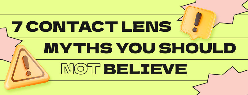 7 Contacts Lens Myth/ Lies Your Eyes Deserve the Truth About!