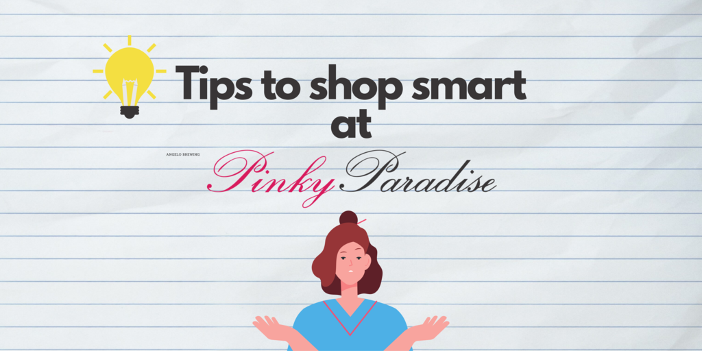 Tips to shop smart at Pinky Paradise
