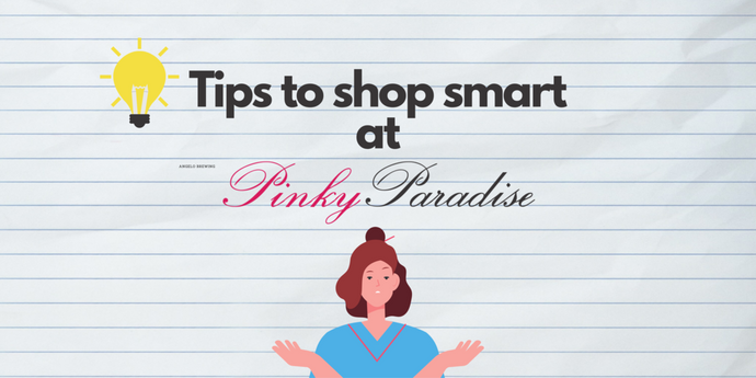 Tips to shop smart at Pinky Paradise