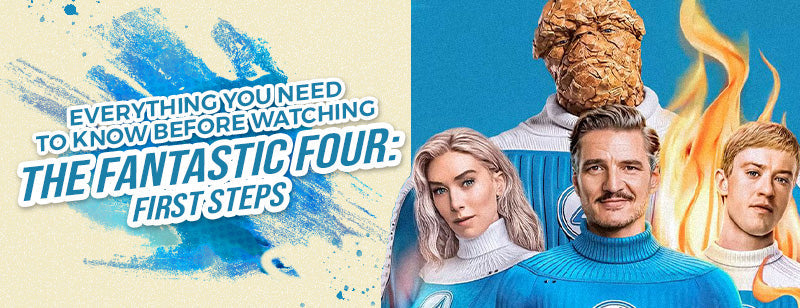 Everything You Need to Know Before Watching The Fantastic Four: First Steps