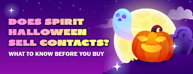 Does Spirit Halloween Sell Contacts? What to Know Before You Buy
