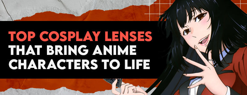Top Cosplay Lenses That Bring Anime Characters to Life
