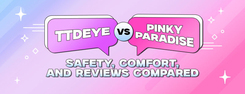 TTDeye Vs PinkyParadise: Safety, Comfort, And Reviews Compared