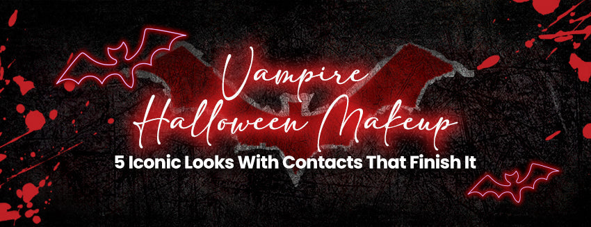 Vampire Halloween Makeup: 5 Iconic Looks With Contacts That Finish It