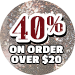 40% OFF On Orders Over $20