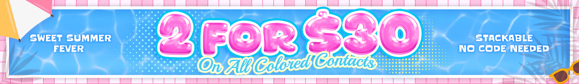 2 For $30 on Colored Contacts